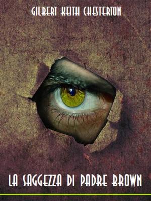 Cover of the book La saggezza di padre Brown by Emilio Salgari
