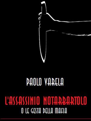 Cover of the book L'assassinio Notarbartolo o le gesta della mafia by Émile Verhaeren