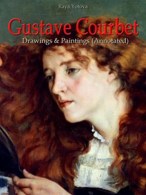 Cover of the book Gustave Courbet: Drawings & Paintings (Annotated) by Nona Petrinska