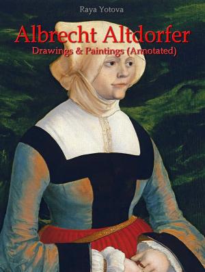 Cover of the book Albrecht Altdorfer: Drawings & Paintings (Annotated) by Cory Lehar