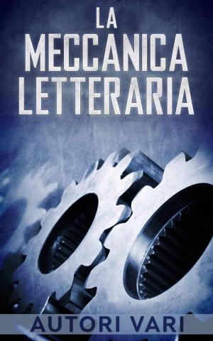 Cover of the book La meccanica letteraria by Edgar Wallace