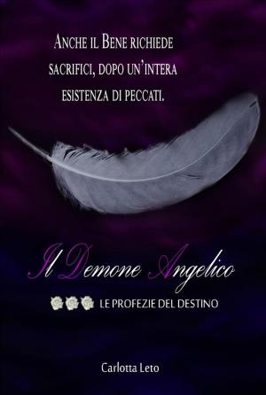 Cover of the book LE PROFEZIE DEL DESTINO - Il Demone Angelico by K.C. Stewart