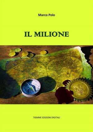 Cover of the book Il Milione by Gabriele D'Annunzio