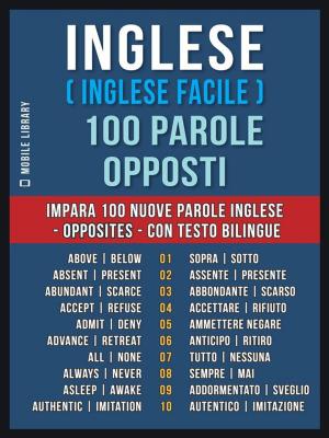 Cover of Inglese ( Inglese Facile ) 100 Parole - Opposti