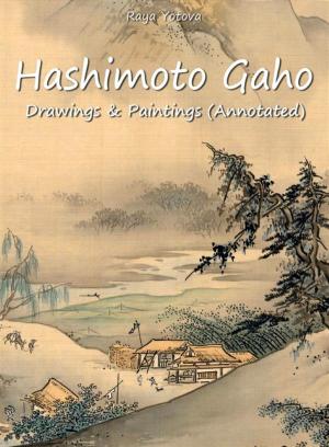Cover of the book Hashimoto Gaho: Drawings & Paintings (Annotated) by Karina Nikolova