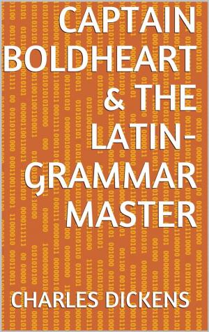 Cover of the book Captain Boldheart & the Latin-Grammar Master by John Henderson
