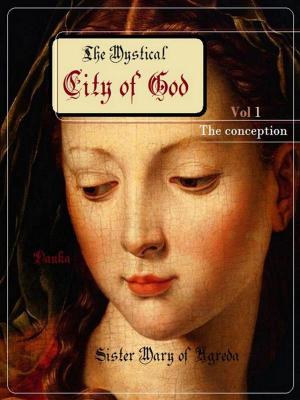Cover of the book The Mystical City of God by John Baptist Vianney (Curé d'Ars)
