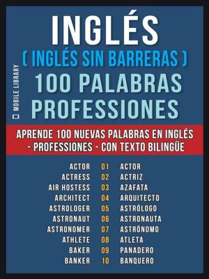Book cover of Inglés ( Inglés sin Barreras ) 100 Palabras - Professiones