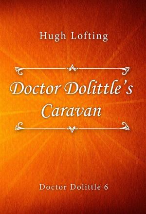Book cover of Doctor Dolittle’s Caravan