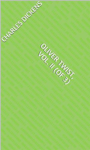 Cover of Oliver Twist, Vol. II (of 3)