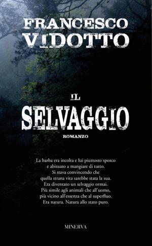 Cover of the book Il Selvaggio by Marina Ripa di Meana, Gabriella Mecucci