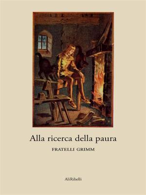 Cover of the book Alla ricerca della paura by Dino Campana
