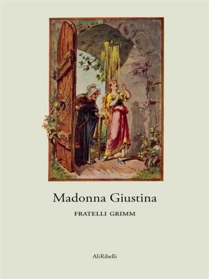 Cover of the book Madonna Giustina by Alfredo Saccoccio
