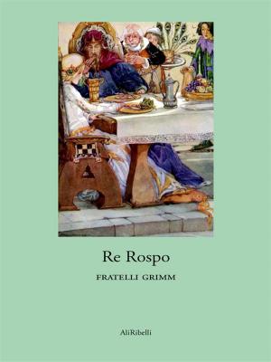 Cover of the book Re Rospo by Antonio Ciano