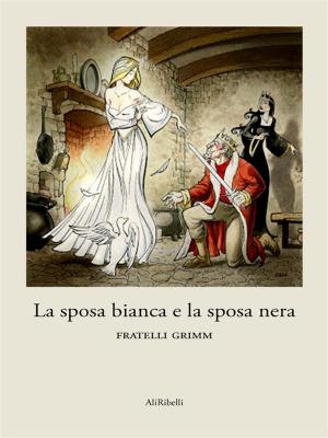Cover of the book La sposa bianca e la sposa nera by J. R. Forbus
