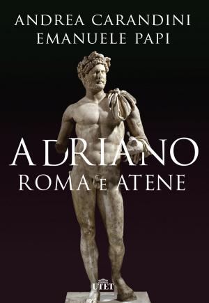 Cover of the book Adriano. Roma e Atene by Marco Belpoliti, Giovanni De Luna, Nadia Fusini, Nicola Gardini, Fabrizio Gifuni, Francesca Rigotti