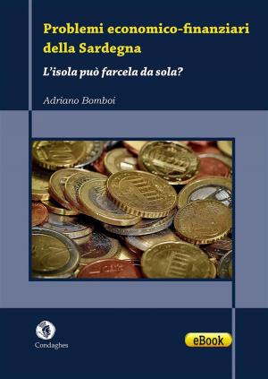 Cover of the book Problemi economico-finanziari della Sardegna by Antonangelo Liori