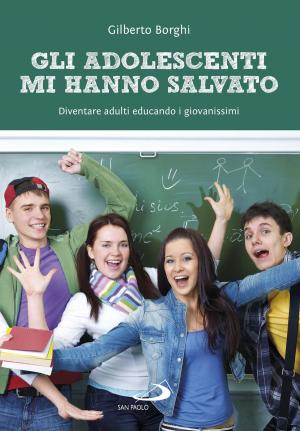 Cover of the book Gli adolescenti mi hanno salvato by Anna Bertoni