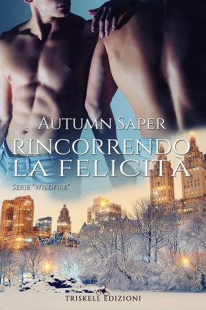 Cover of the book Rincorrendo la felicità by Harper Fox