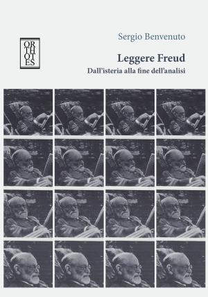 Cover of the book Leggere Freud. Dall'isteria alla fine dell'analisi by Bernard Stiegler