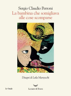 Cover of the book La bambina che somigliava alle cose scomparse by Umberto Eco