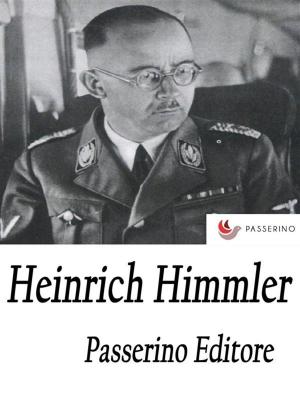 Cover of the book Heinrich Himmler by Passerino Editore