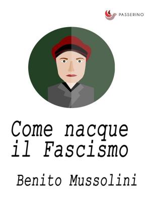 Book cover of Come nacque il Fascismo