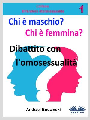 Cover of the book Chi È Maschio E Chi È Femmina? by Patrizia  Barrera