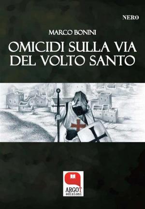 Cover of the book Omicidi sulla Via del Volto Santo by Beppe Calabretta