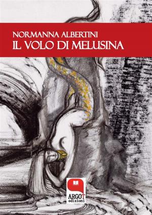 Cover of the book Il volo di Melusina by Normanna Albertini