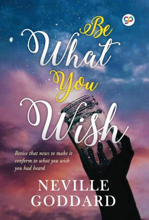 Book cover of Be What You Wish by Neville Goddard
