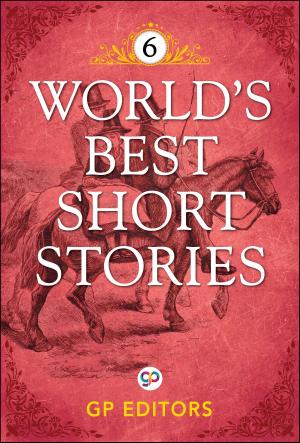 Cover of the book World's Best Short Stories 6 by Dorothea Brande, GP Editors