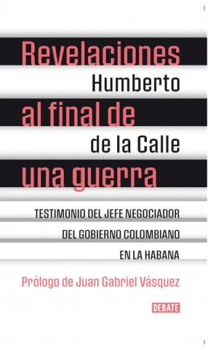 Cover of the book Revelaciones al final de una guerra by William Ospina