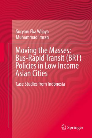 Cover of the book Moving the Masses: Bus-Rapid Transit (BRT) Policies in Low Income Asian Cities by Dingxiang Zou