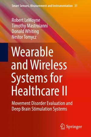 Cover of the book Wearable and Wireless Systems for Healthcare II by Iraj Sadegh Amiri, Sayed Ehsan Alavi, Sevia Mahdaliza Idrus