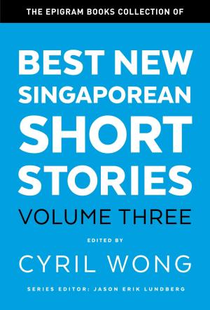Cover of the book The Epigram Books Collection of Best New Singaporean Short Stories by A.J. Low