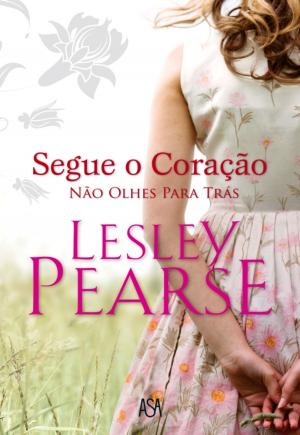 Cover of the book Segue o Coração Não Olhes Para Trás by Jane Harper