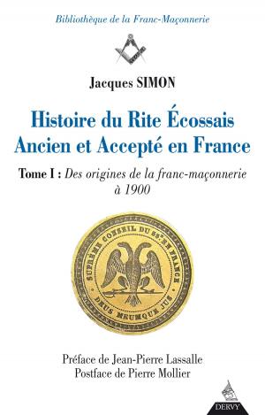 Cover of the book Histoire du Rite Ecossais Ancien et Accepté en France by Jean-Pierre Bocquet