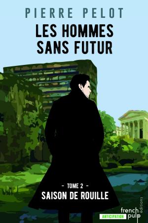 Cover of the book Les hommes sans futur - tome 2 Saison de rouille by Peter Randa