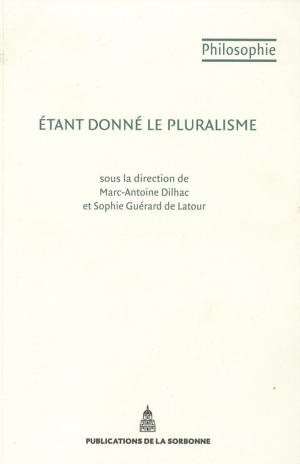 Cover of the book Étant donné le pluralisme by Jean Jacquart