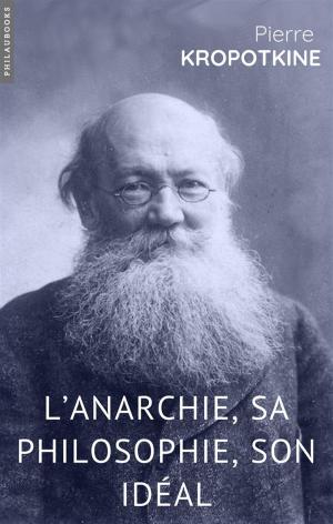 Book cover of L’Anarchie, sa philosophie, son idéal