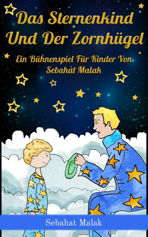 Cover of the book Das Sternenkind und der Zornhügel by Sebahat Malak, Sebahat Malak