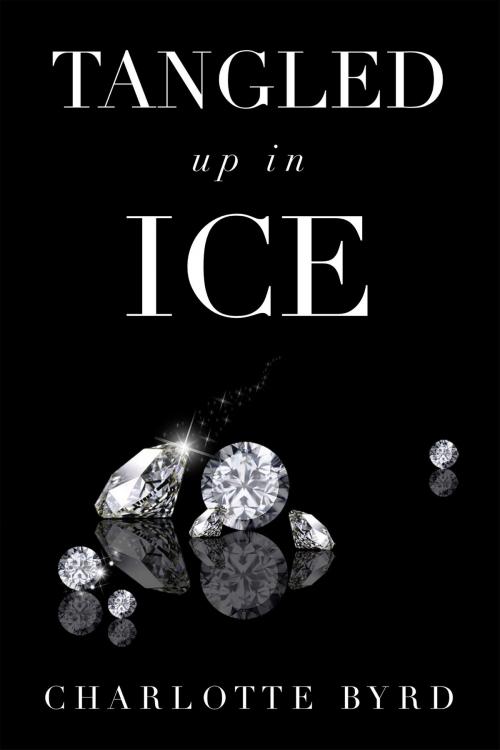 Cover of the book Tangled up in Ice by Charlotte Byrd, Byrd Books