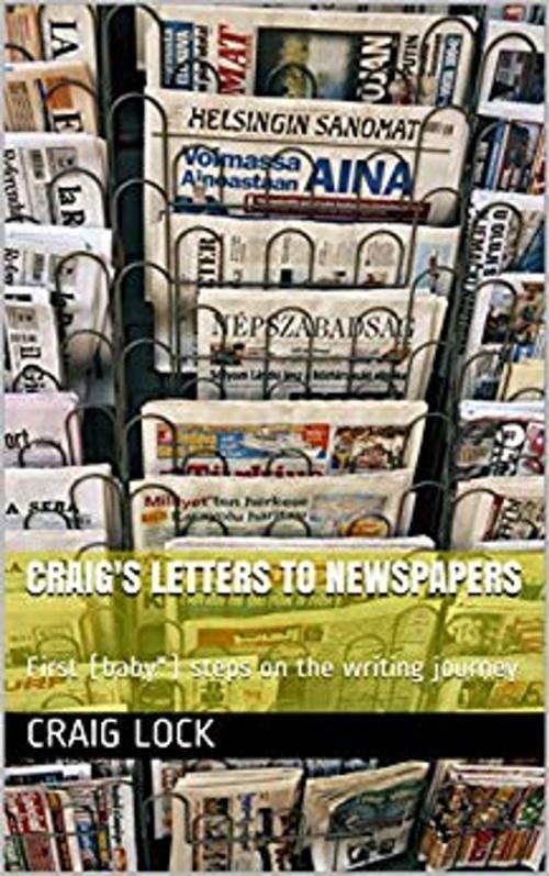 Cover of the book Craig’s Letters to Newspapers by craig lock, Eagle Productions (NZ)