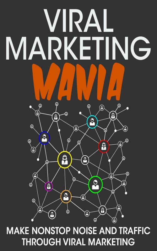 Cover of the book Viral Marketing Mania by John Hawkins, John Hawkins