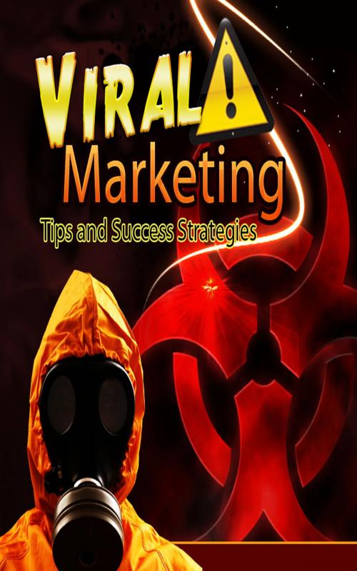 Cover of the book Viral Marketing Tips and Success Guide by John Hawkins, John Hawkins
