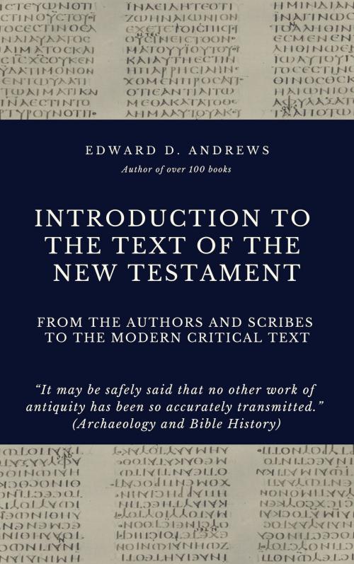 Cover of the book INTRODUCTION TO THE TEXT OF THE NEW TESTAMENT by Edward D. Andrews, Christisian Publishing House