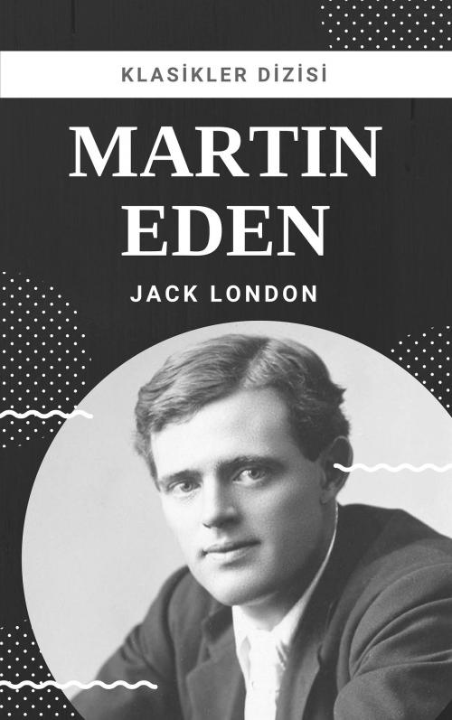 Cover of the book Martin Eden by Jack London, Klasikler Dizisi