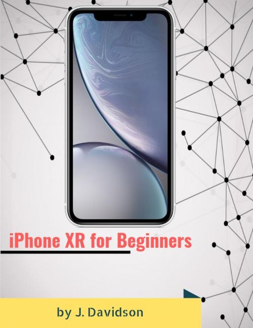 Cover of the book iPhone XR for Beginners by J. Davidson, Bull Run