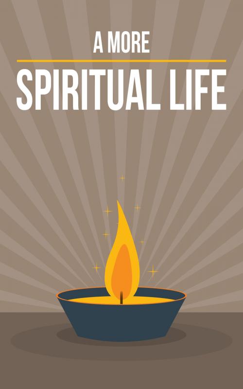 Cover of the book A More Spiritual Life by John Hawkins, John Hawkins